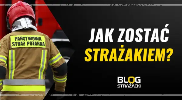 Jak zostać strażakiem PSP? Kompletny przewodnik krok po kroku