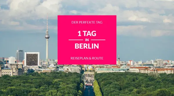 Berlin Mitte: Der Fernsehturm ragt über die Stadt. Ein pinker Kasten kündigt "1 Tag in Berlin" an, mit Reiseplan & Route.