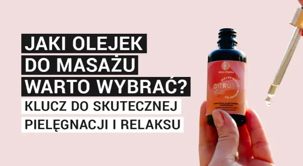 Naturalny olejek do masażu: wybierz najlepszy dla siebie!