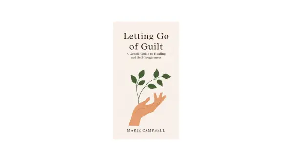 Portada de libro "Letting Go of Guilt", con una mano que sostiene una planta, simbolizando el camino hacia perdonarse a uno mismo.
