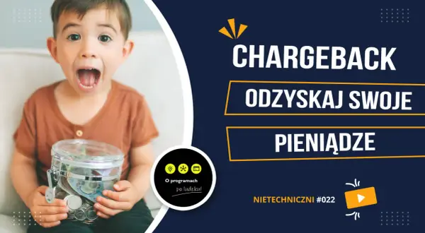 Chłopiec z otwartymi ustami trzyma skarbonkę. Napis: Chargeback - odzyskaj swoje pieniądze. Nietechniczni #022.