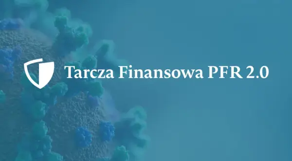 Tarcza PFR 2.0: Sprawdź, czy twoja firma kwalifikuje się do wsparcia