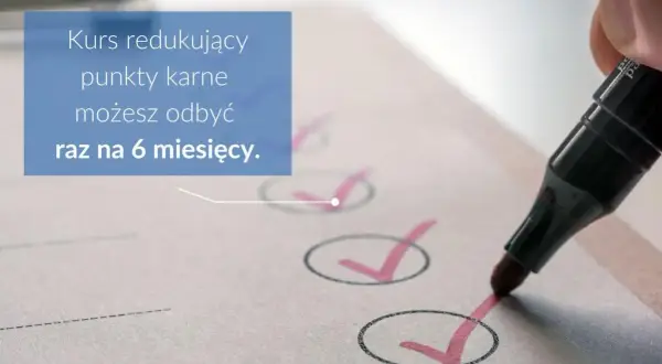 Kurs redukujący punkty karne możesz odbyć raz na 6 miesięcy. Sprawdź, po jakim czasie kasują się punkty karne i jak je zredukować.