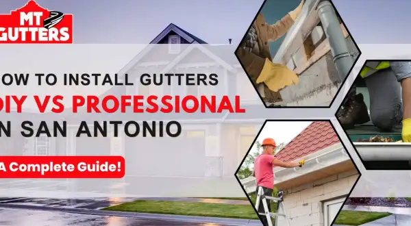DIY vs. professional aluminum gutter installation in San Antonio. A guide to gutter work.