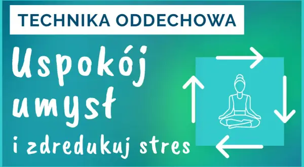 Technika oddechowa: Uspokój umysł i zredukuj stres. Grafika z sylwetką w pozycji medytacyjnej i strzałkami symbolizującymi cykl.