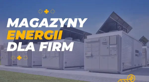Nowoczesne magazyny energii dla firm, zasilane panelami słonecznymi, zapewniają stabilność i niezależność energetyczną.