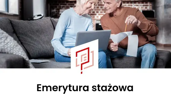 Emerytura stażowa co to? Jakie są jej korzyści i wymagania?