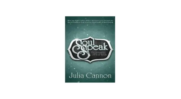 Libro "Soul Speak: The Language of Your Body" de Julia Cannon, que explora cómo el cuerpo comunica mensajes.