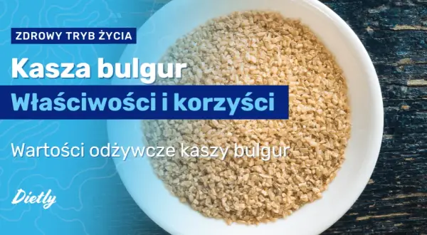 Kasza bulgur z jakiego zboża? Odkryj jej wartości odżywcze i proces produkcji