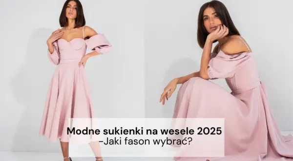 Jakie sukienki na wesele są teraz modne - trendy, które zachwycają