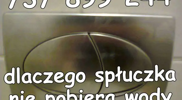 Zabudowana spłuczka nie pobiera wody. Zadzwoń pod numer 737 899 244, aby uzyskać pomoc.
