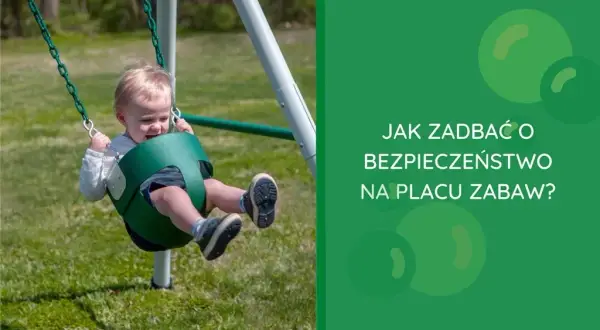 Kiedy dziecko na plac zabaw? Wiek, bezpieczeństwo, prawo i porady