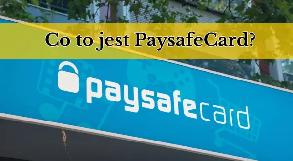 Niebieski szyld z napisem "Co to jest Paysafecard?" i logo. Paysafecard to popularna metoda płatności.