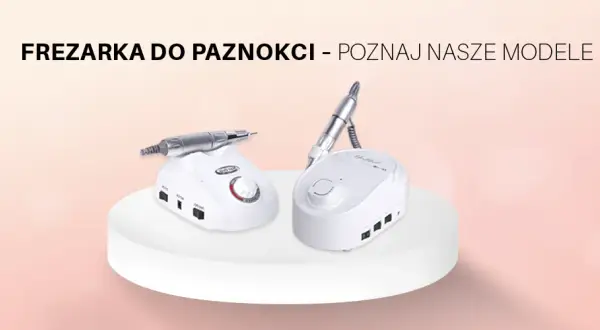 Frezarka do paznokci do domu: Jak wybrać i uniknąć błędów?