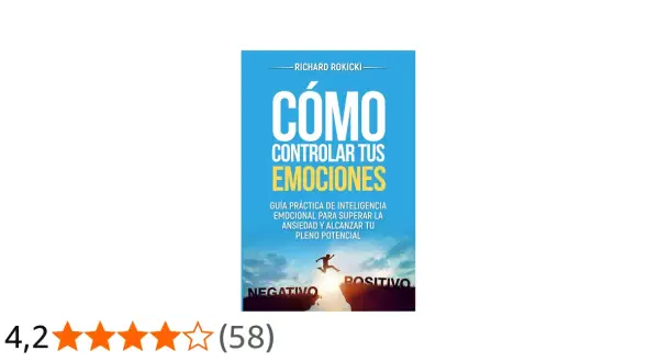 Libros para controlar las emociones: "Cómo controlar tus emociones" de Richard Rokicki, una guía para superar la ansiedad y alcanzar tu potencial.