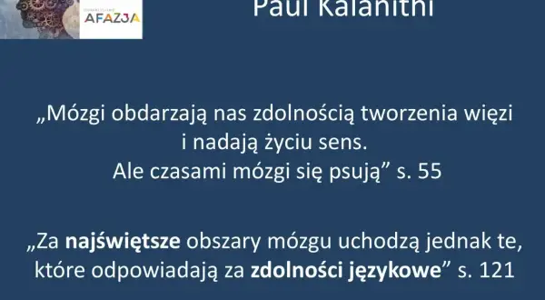 Paul Kalanithi o mózgu i afazji mowy. Cytaty o więziach, sensie życia i zdolnościach językowych.