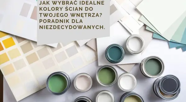 Palety kolorów i puszki farb do ścian. Jak wybrać ciekawe wykończenie ścian wewnętrznych? Poradnik dla niezdecydowanych.