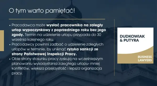 Pamiętaj, że zaległy urlop wypoczynkowy z poprzedniego roku należy wykorzystać do 30 września kolejnego roku, by uniknąć sankcji.