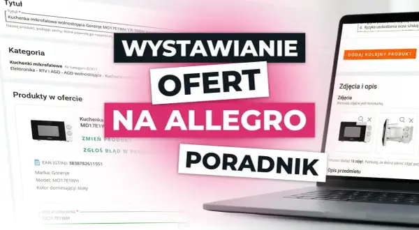 Jak zrobić timelapse? Poradnik wystawiania ofert na Allegro, pokazujący dodawanie produktu, zdjęcia i opis kuchenki mikrofalowej.