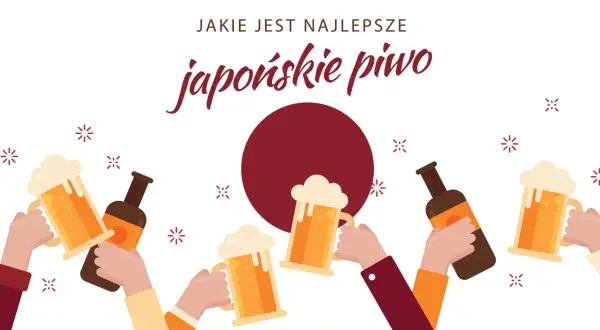 Ręce wznoszą kufle i butelki z japońskim piwem, świętując najlepszy smak.