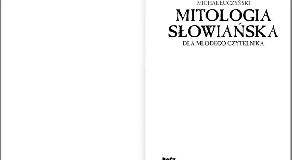 Okładka książki Michała Łuczyńskiego "Mitologia Słowiańska dla młodego czytelnika". Odkryj fascynujący świat dawnych wierzeń.