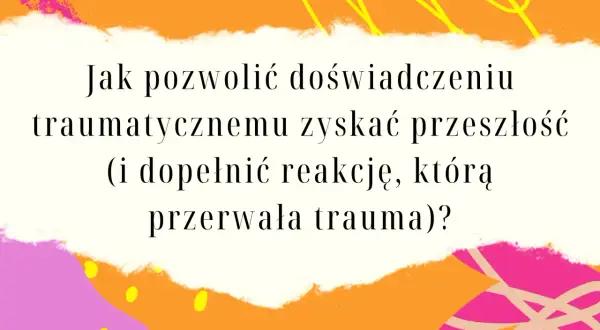 Jak pozwolić traumie stać się przeszłością? Odkryj sekrety time line therapy i uwolnij się od przerwanych reakcji.