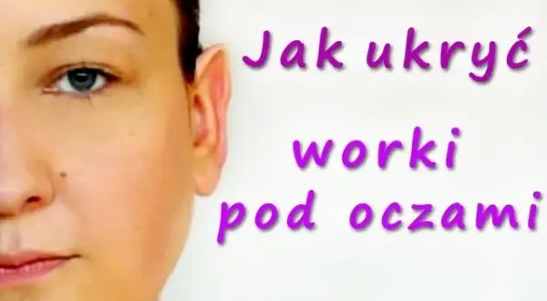 Jak ukryć worki pod oczami? Makijaż i pielęgnacja krok po kroku