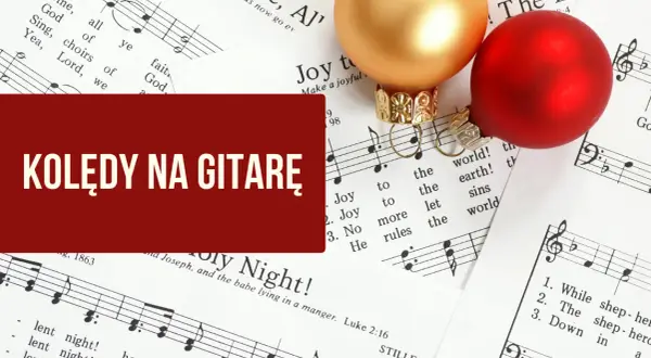 Uciekali chwyty gitarowe – zagraj pięknie tę kolędę na gitarze