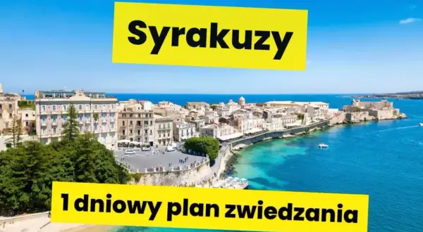 Sycylijskie Syrakuzy: zobacz urokliwe miasto i jego zabytki. Idealny 1-dniowy plan zwiedzania.