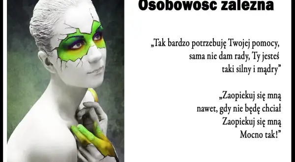 Kobieta z makijażem pękniętej skorupy symbolizuje osobowość zależną w związku. Jej dłonie, pomalowane na zielono, wyrażają potrzebę opieki.
