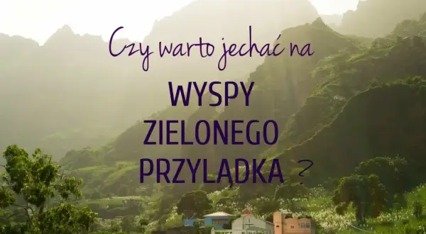 Górzysty krajobraz Wysp Zielonego Przylądka, z kolorowymi domkami i bujną zielenią. Czy warto jechać na Wyspy Zielonego Przylądka?