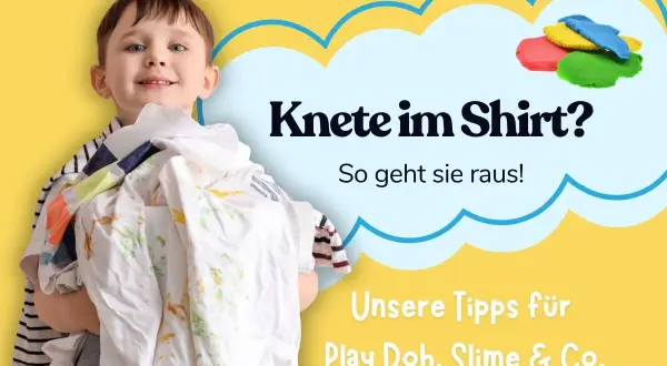 Ein Junge hält Kleidung, auf der Knete ist. Der Text fragt: "Knete im Shirt? So geht sie raus!" und bietet Tipps für Play Doh, Slime & Co.