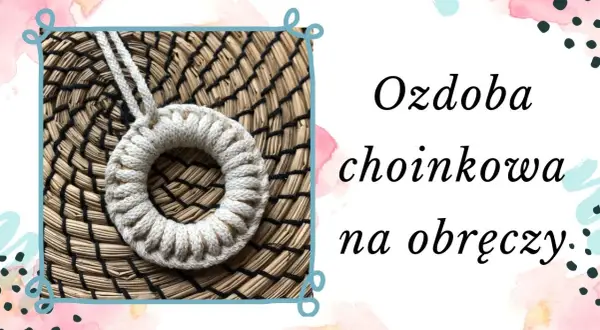 Jak zrobić makramowe ozdoby: proste projekty dla początkujących