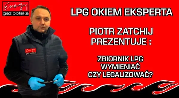 Butla LPG: legalizacja czy wymiana? Sprawdź co się opłaca bardziej
