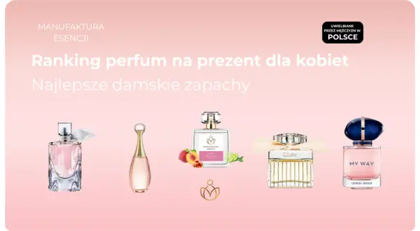 Ranking perfum na prezent dla kobiet. Pięć buteleczek damskich zapachów, w tym Giorgio Armani My Way, Dior J'adore i Chloe.