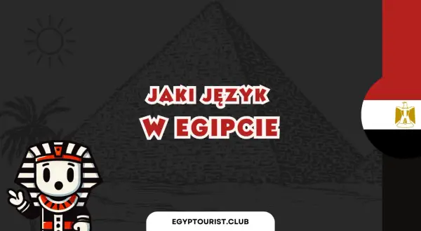 Jaki język mówi się w Egipcie? Dowiedz się więcej o kulturze i języku tego fascynującego kraju.