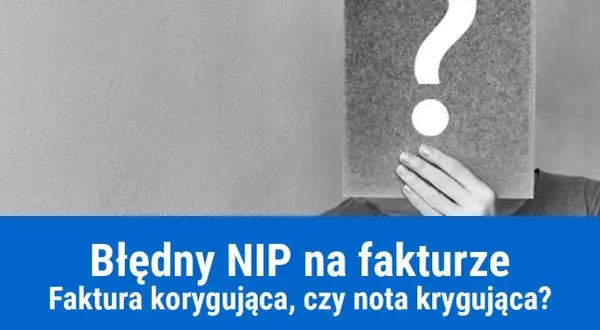 Jak skorygować błędny NIP na fakturze i uniknąć problemów podatkowych