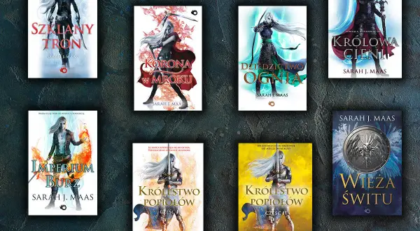 Kolekcja książek Sarah J. Maas: Szklany tron, Korona w mroku, Dziedzictwo ognia, Królowa cieni, Imperium burz, Królestwo popiołów (część I i II) oraz Wieża świtu.