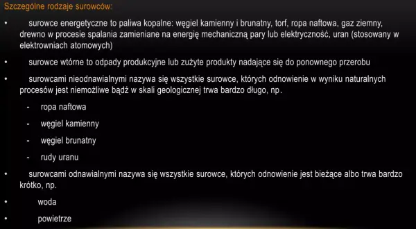 Surowce energetyczne, takie jak węgiel, ropa i gaz, są kluczowe dla przemysłu. Wymieniono też surowce wtórne i nieodnawialne.