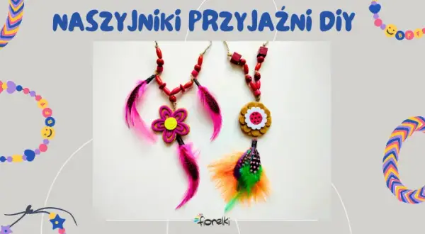 Jak zrobić naszyjnik przyjaźni? DIY krok po kroku i inspiracje!