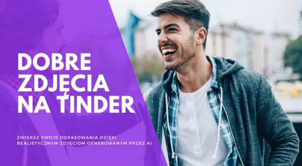 Jak zrobić zdjęcie na Tindera? Uniknij błędów i zdobądź więcej matchy!