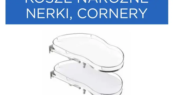 Szafka narożna: Nerka czy Magic Corner? Jaki kosz cargo wybrać?