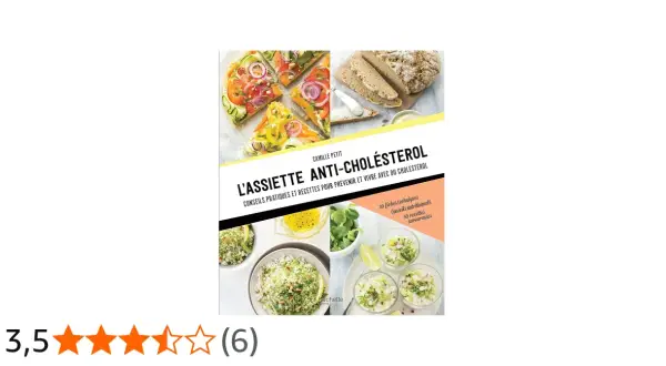 Livre "L'assiette anti-cholestérol" : découvrez quoi manger pour faire baisser le cholestérol avec des conseils et 60 recettes savoureuses.