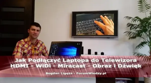 Jak podłączyć telewizor do laptopa – proste sposoby na wielki ekran