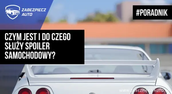 Biały spoiler na sportowym samochodzie. Tekst: "Czym jest i do czego służy spoiler samochodowy?". #Poradnik.