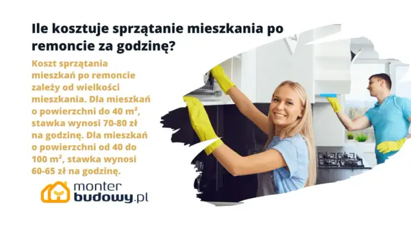 Ile kosztuje sprzątanie mieszkania po remoncie? Cena za godzinę zależy od metrażu, od 60 do 80 zł.