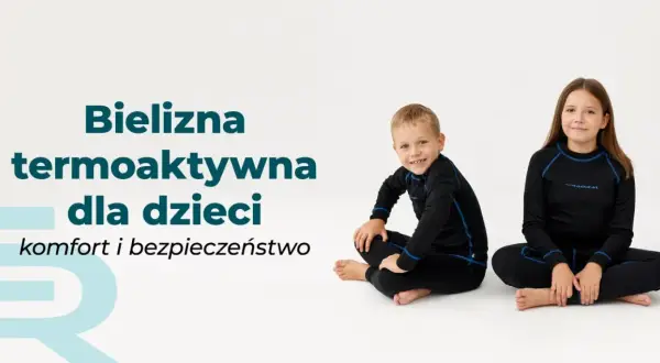 Bielizna termiczna dla dzieci: przewodnik po wyborze i pielęgnacji
