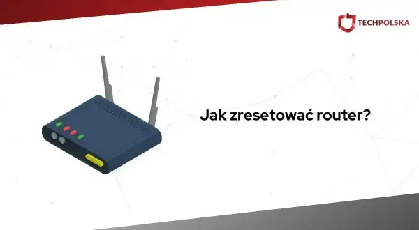 Ilustracja przedstawia router Wi-Fi z antenkami i diodami. Obok widnieje pytanie: "Jak zresetować router?".