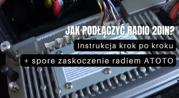 Jak podłączyć radio samochodowe do akumulatora? Krok po kroku