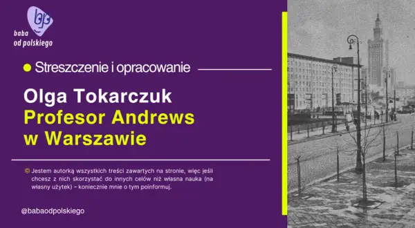 Streszczenie opowiadania "Profesor Andrews w Warszawie" Olgi Tokarczuk na tle historycznej panoramy miasta.